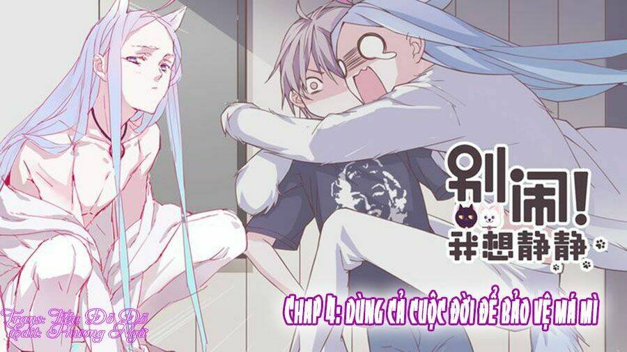 Đừng Nghịch, Ta Chỉ Muốn Yên Tĩnh: Chapter 4