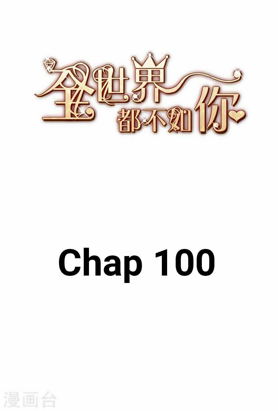 Cả Thế Giới Đều Không Bằng Người: Chapter 100