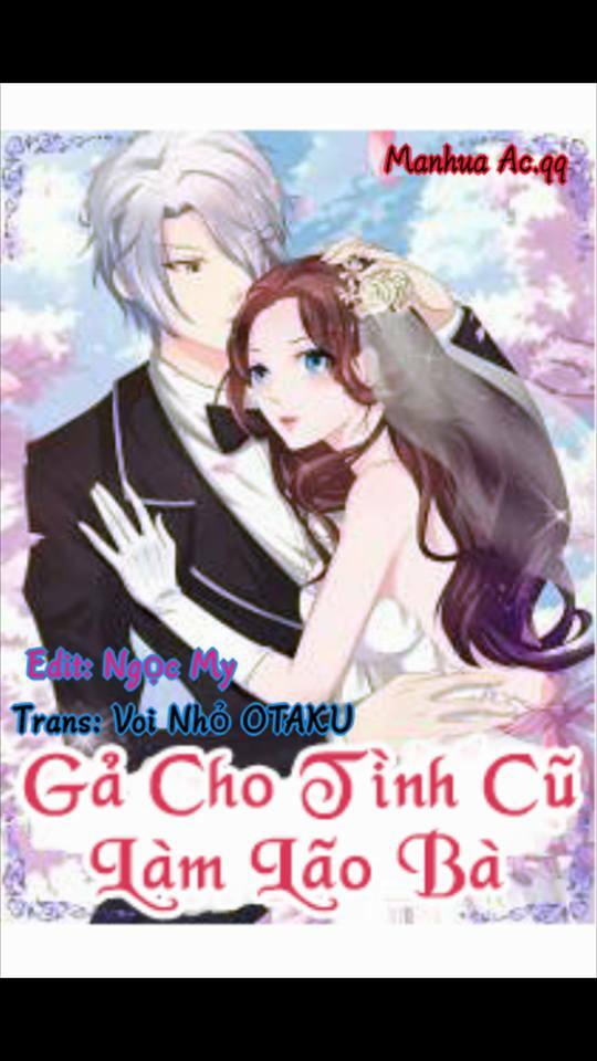 Gả Cho Tình Cũ Làm Lão Bà: Chapter 1