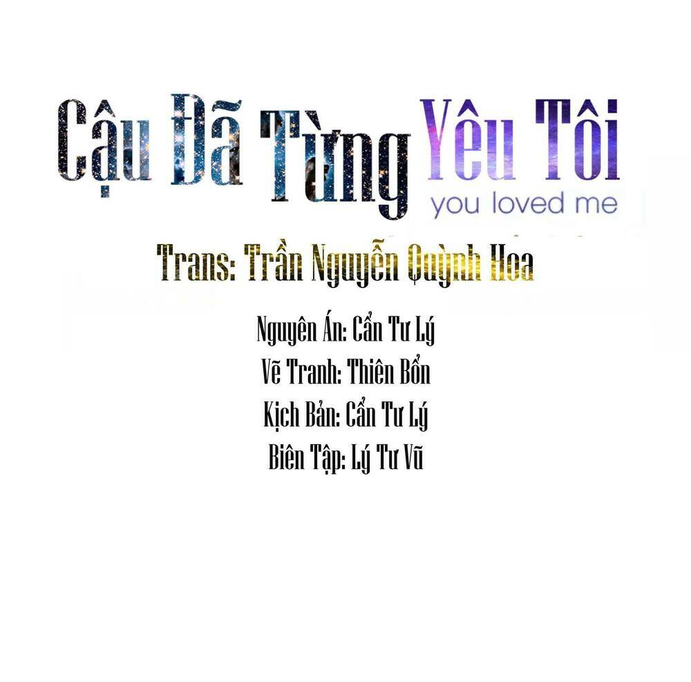 Cậu Đã Từng Yêu Tôi: Chapter 13
