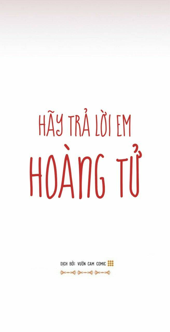Hãy Trả Lời Em, Hoàng Tử!: Chapter 7