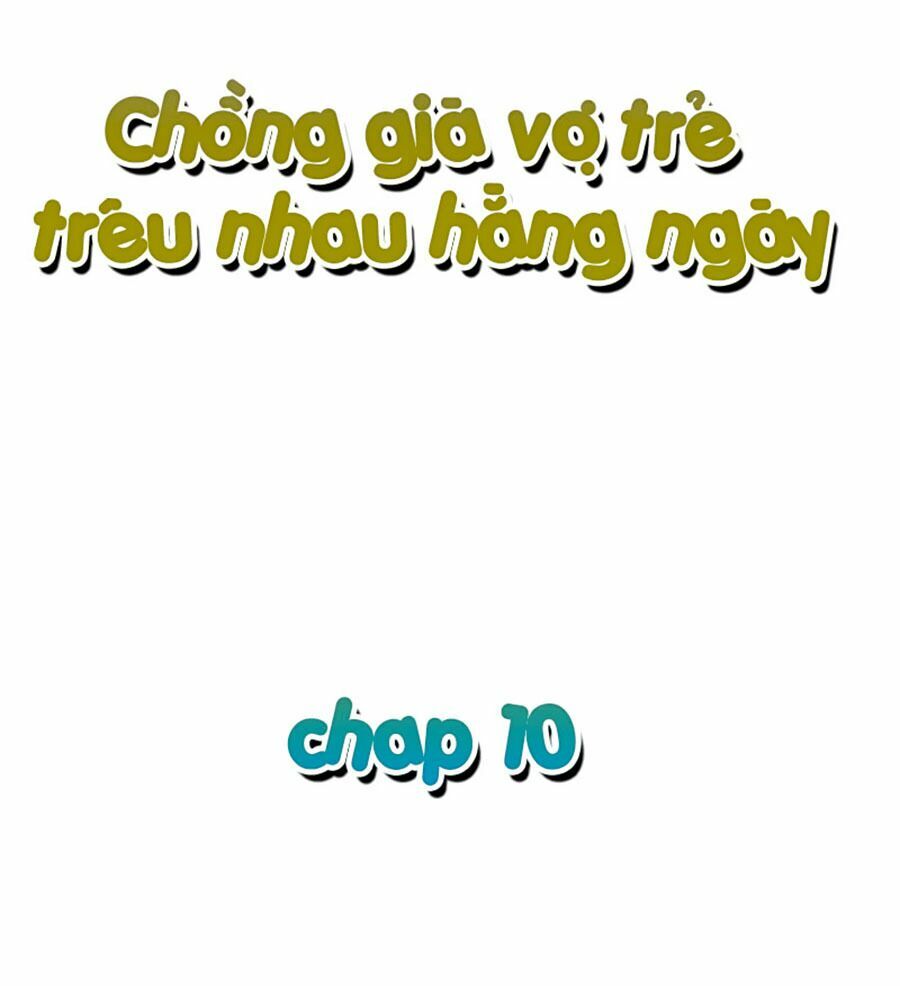 Chồng Già Vợ Trẻ Trêu Nhau Hàng Ngày: Chapter 10
