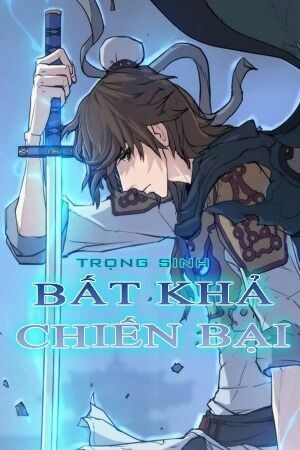 Trọng Sinh, Bất Khả Chiến Bại: Chapter 82