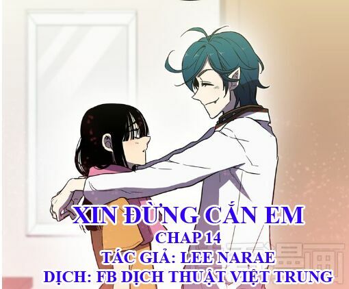 Xin Đừng Cắn Em: Chapter 14