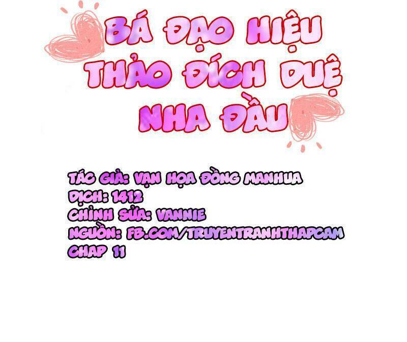 Bá Đạo Hiệu Thảo Đích Duệ Nha Đầu: Chapter 11
