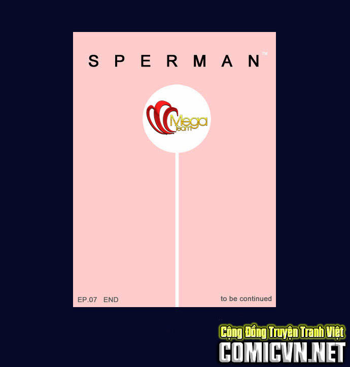 Sperman - Siêu Nhân Tinh Trùng: Chapter 7