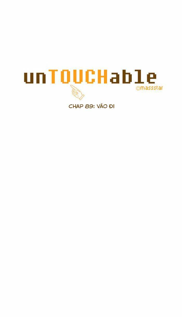 Không Thể Chạm Vào Anh: Chapter 89