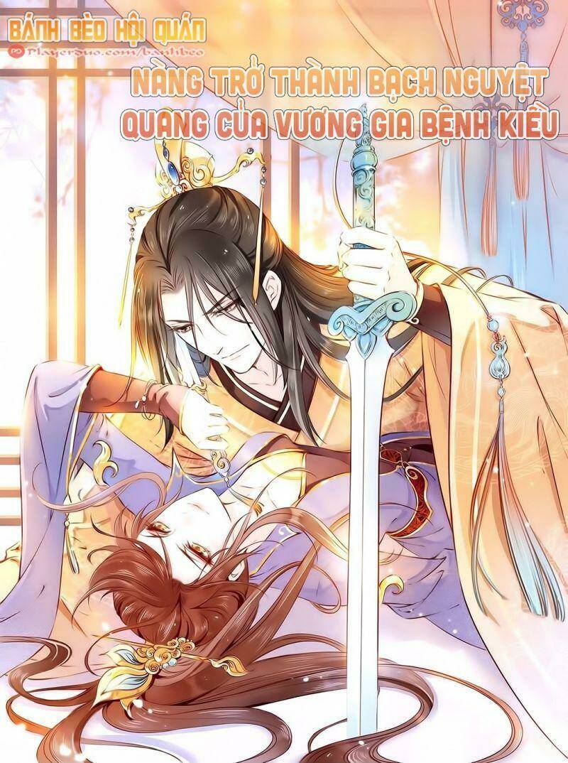 Nàng Trở Thành Bạch Nguyệt Quang Của Vương Gia Bệnh Kiều: Chapter 6