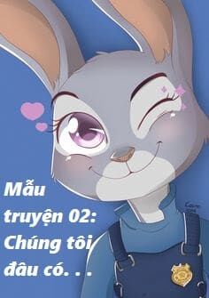 Zootopia - Ngoại Truyện: Chapter 25