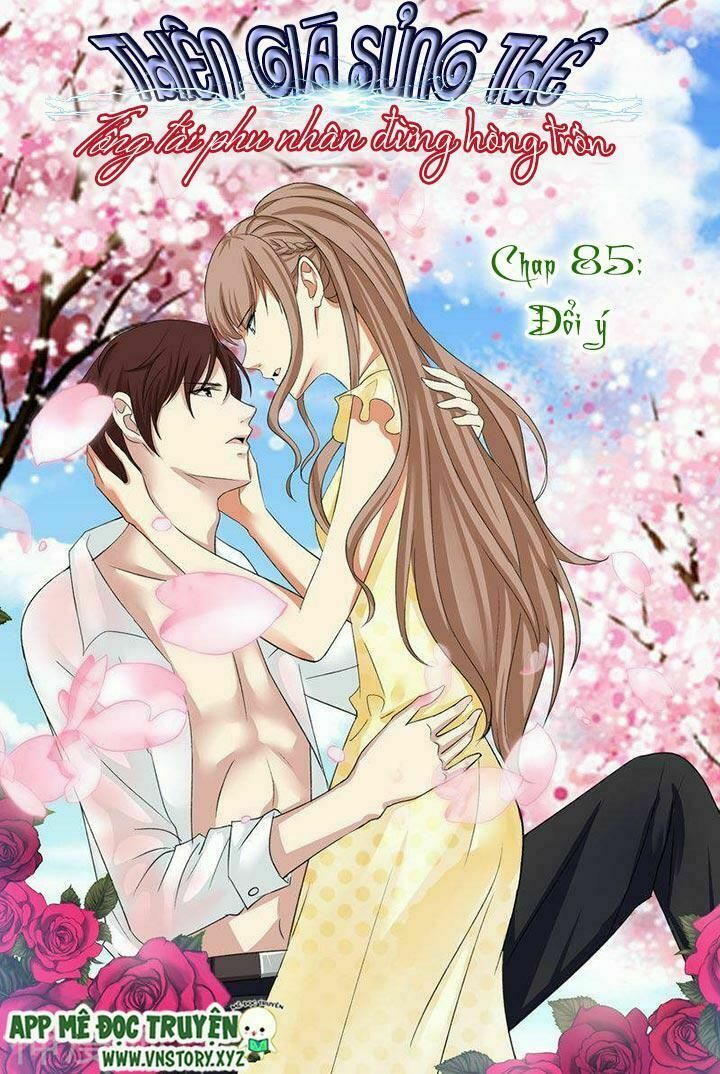 Cưng Chiều Vợ Yêu: Chapter 85: Đổi ý