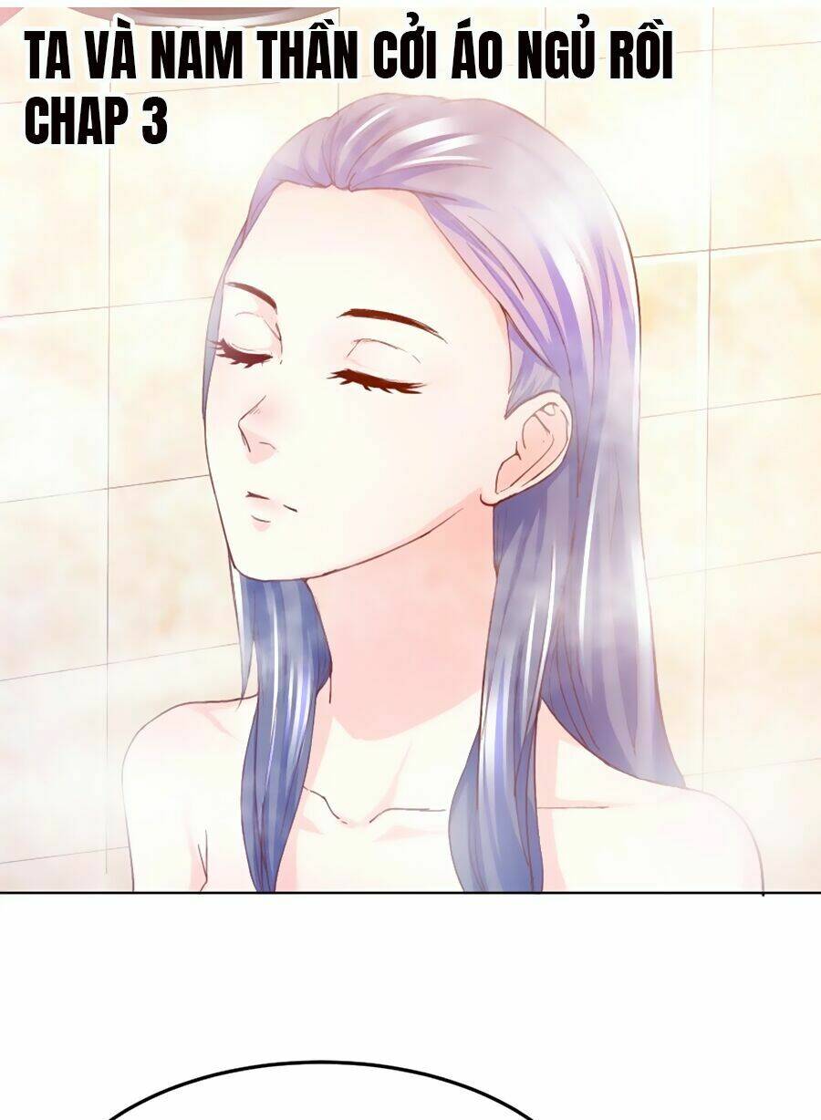 Ta Và Nam Thần Cởi Áo Ngủ Rồi: Chapter 3