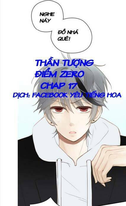 Thần Tượng Điểm Zero: Chapter 17