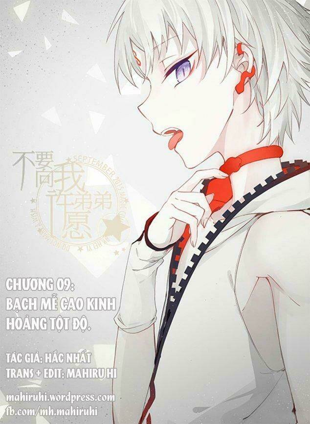 Đừng Đến Xin Điều Ước Từ Em Trai Tôi!: Chapter 9