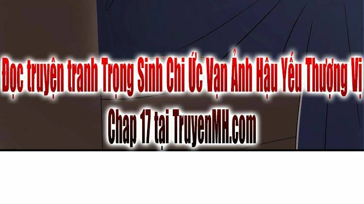 Trong Sinh Chi Ức Vạn Ảnh Hậu Yếu Thượng Vị: Chapter 17
