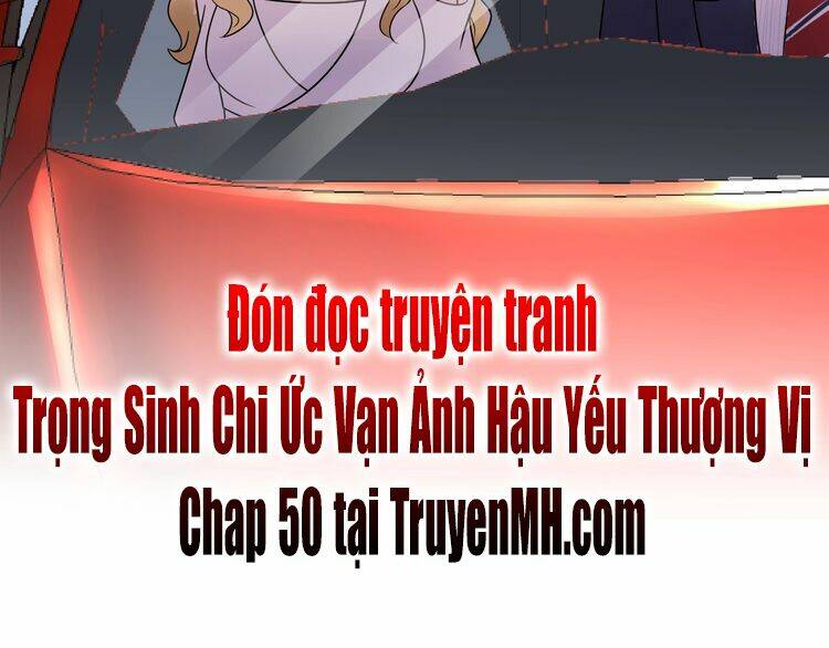 Trong Sinh Chi Ức Vạn Ảnh Hậu Yếu Thượng Vị: Chapter 49