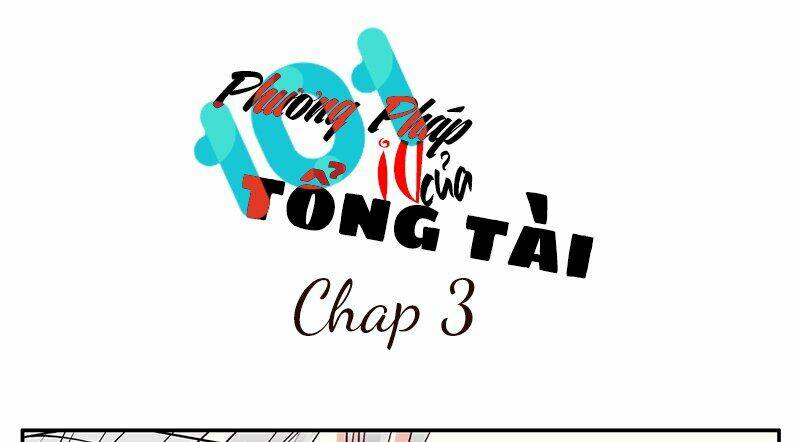 101 Phương Pháp Của Tổng Tài: Chapter 3