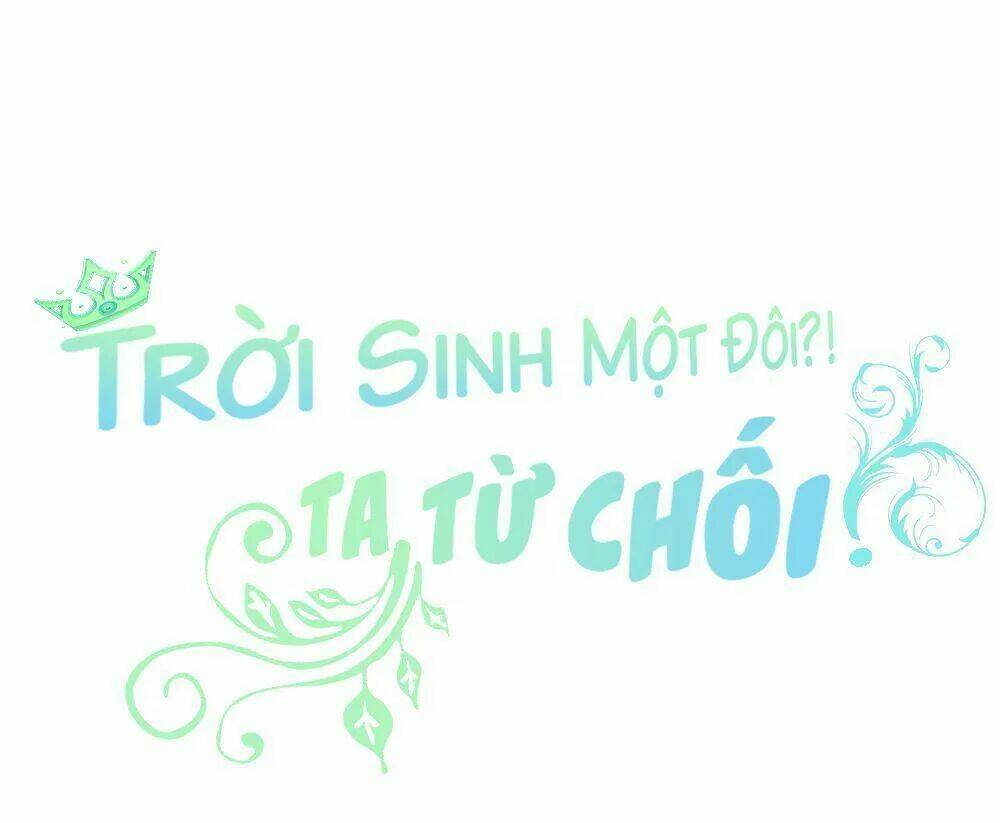 Trời Sinh Một Đôi?! Ta Từ Chối!: Chapter 0