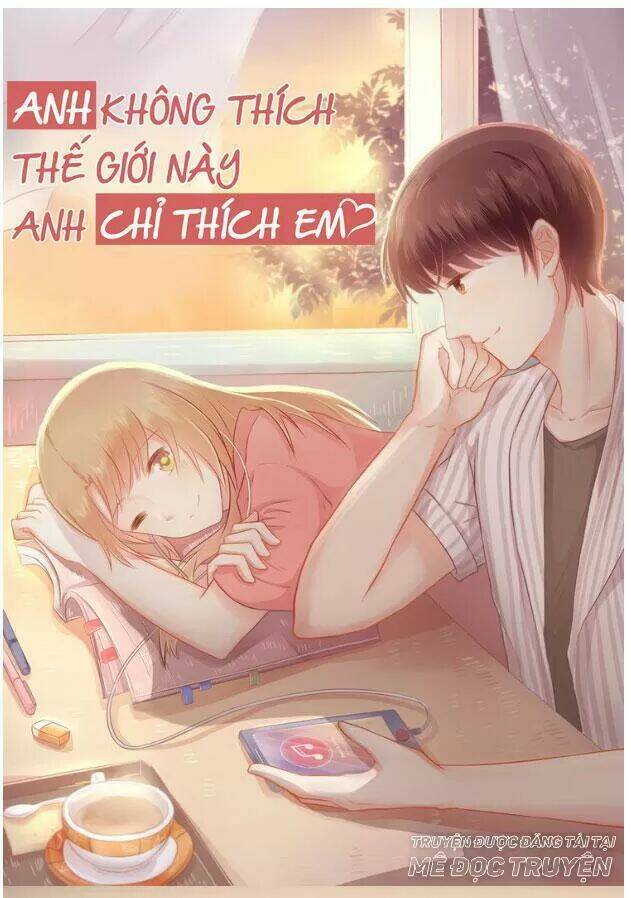 Anh Không Thích Thế Giới Này, Anh Chỉ Thích Em: Chapter 25