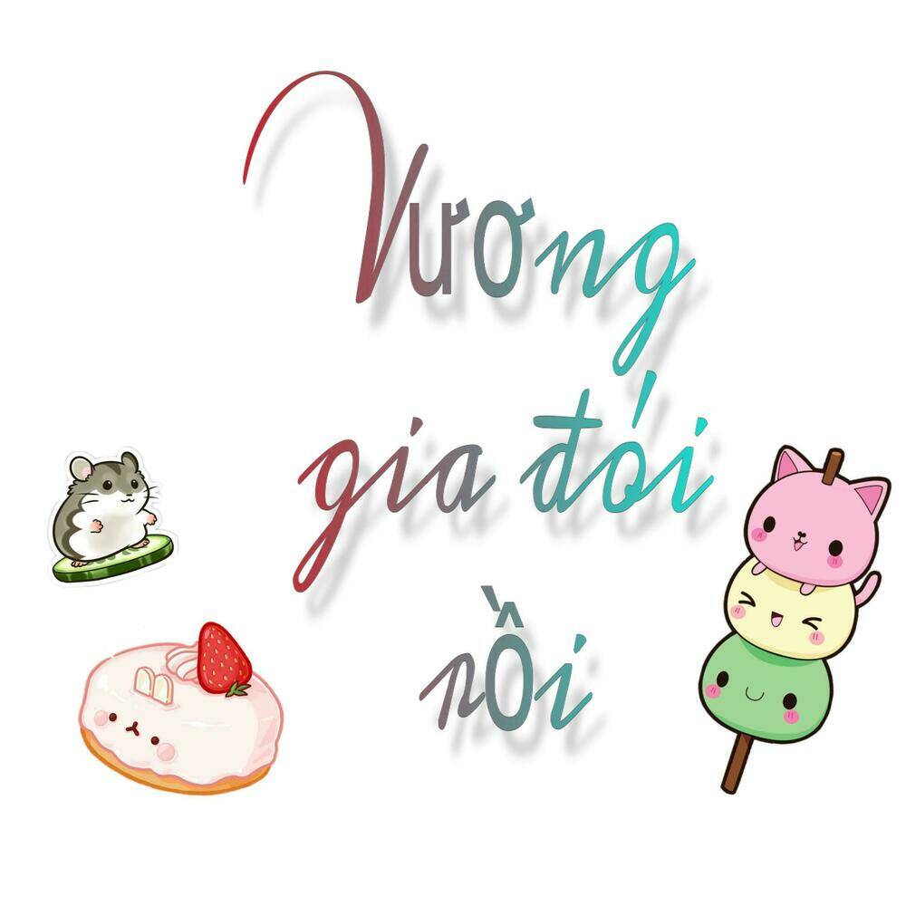 Vương Gia Đói Rồi: Chapter 12