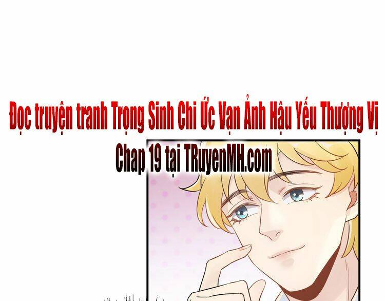 Trong Sinh Chi Ức Vạn Ảnh Hậu Yếu Thượng Vị: Chapter 18