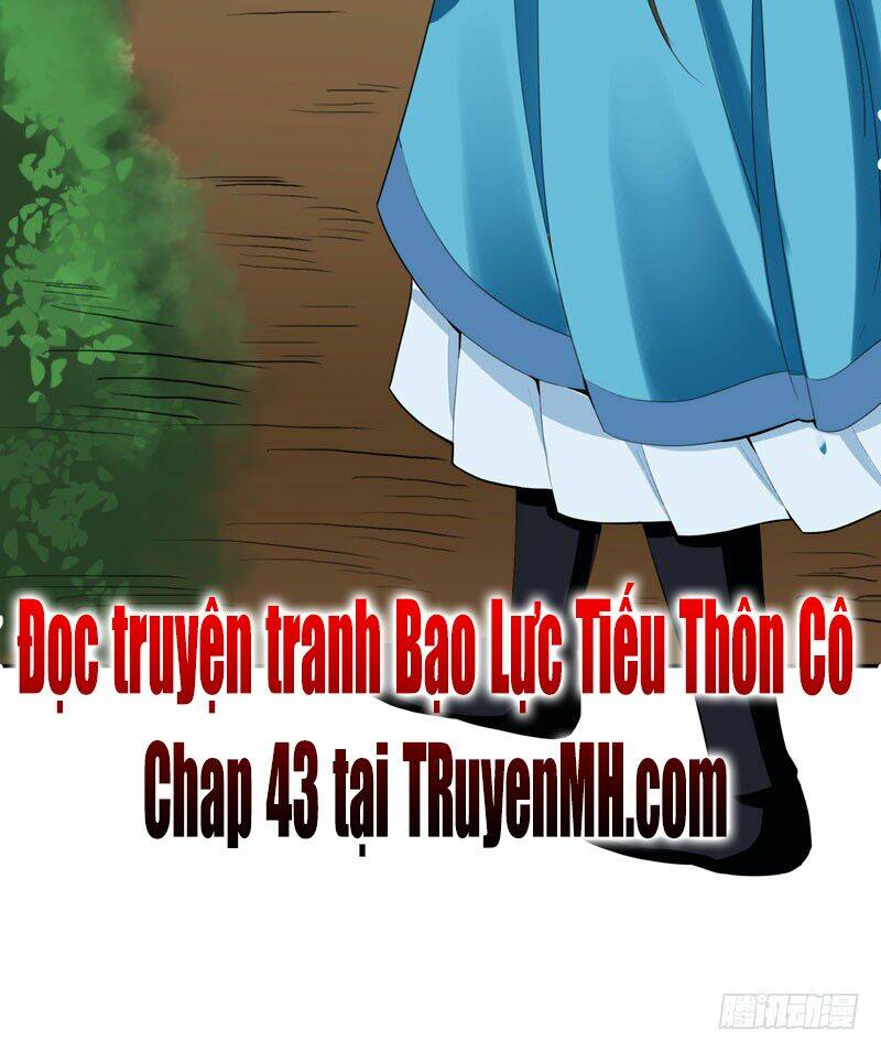 Bạo Lực Tiếu Thôn Cô: Chapter 42