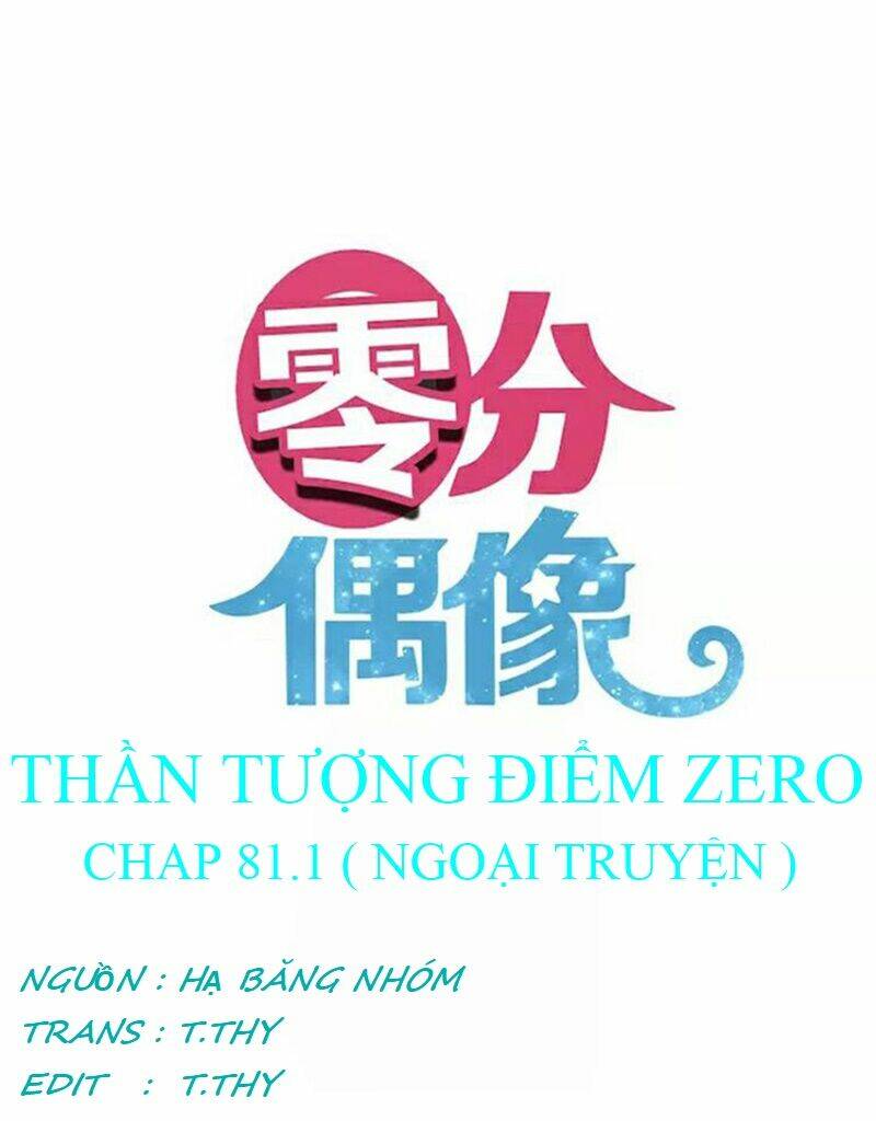 Thần Tượng Điểm Zero: Chapter 81.1