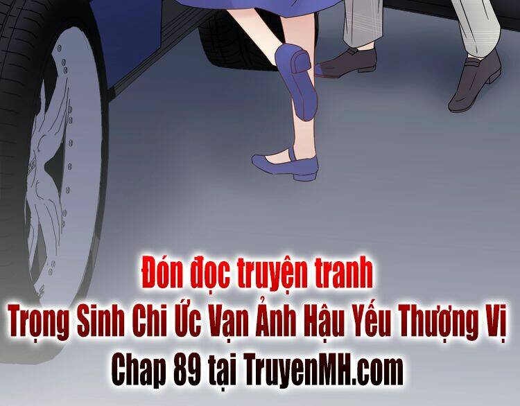 Trong Sinh Chi Ức Vạn Ảnh Hậu Yếu Thượng Vị: Chapter 88