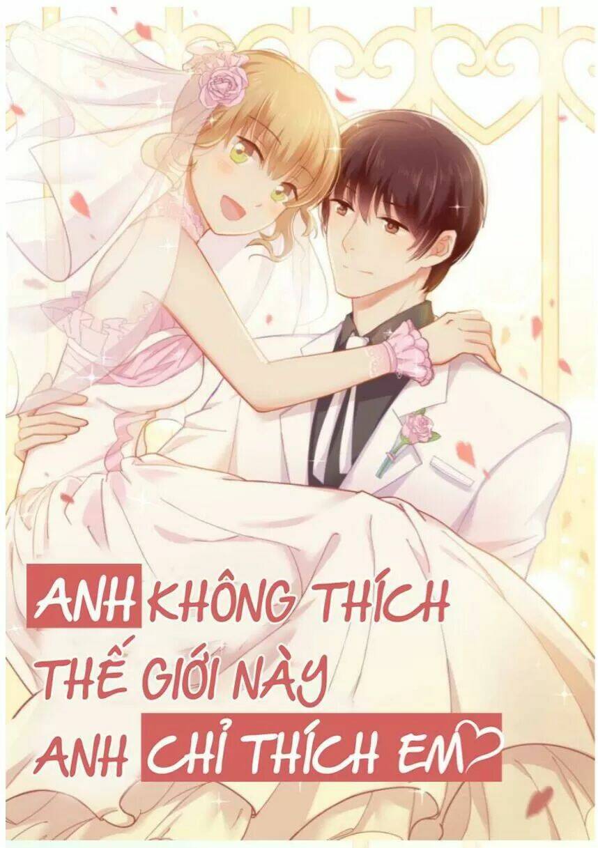 Anh Không Thích Thế Giới Này, Anh Chỉ Thích Em: Chapter 33