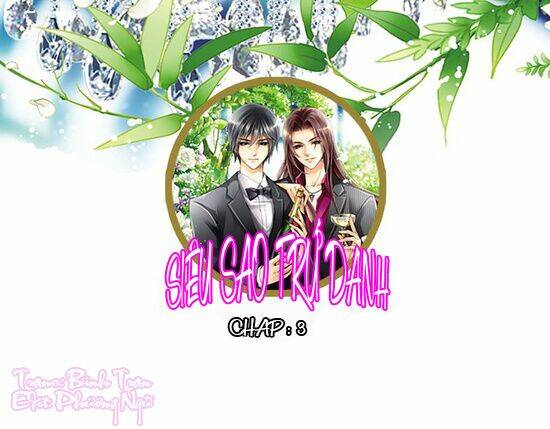 Siêu Sao Trứ Danh: Chapter 3