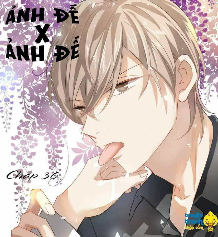 Ảnh Đế X Ảnh Đế: Chapter 36