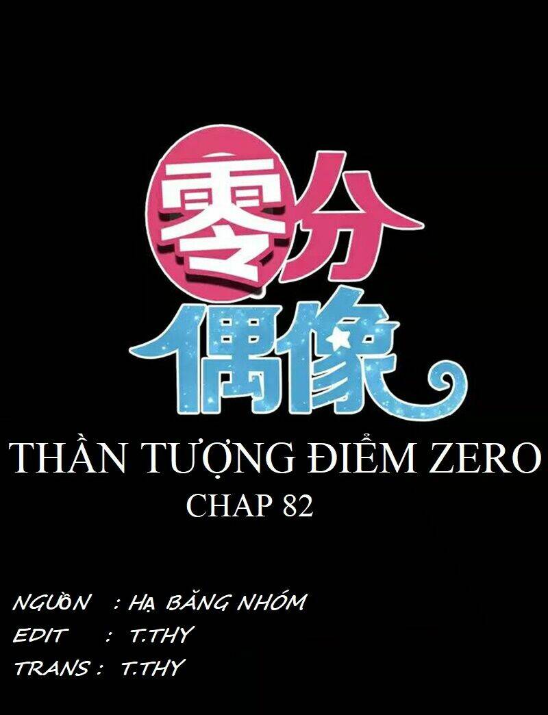 Thần Tượng Điểm Zero: Chapter 82