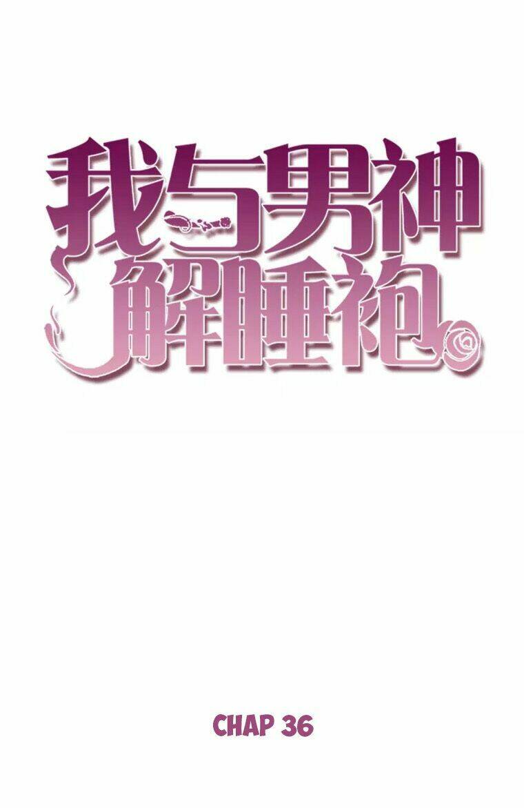 Ta Và Nam Thần Cởi Áo Ngủ Rồi: Chapter 36