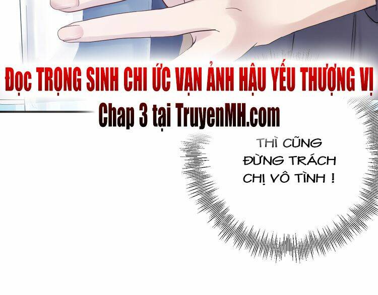 Trong Sinh Chi Ức Vạn Ảnh Hậu Yếu Thượng Vị: Chapter 2