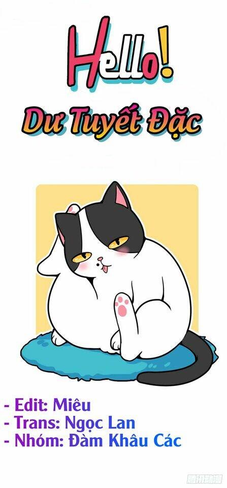 Hello Dư Tuyết Đặc: Chapter 2