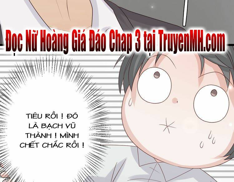 Nữ Hoàng Giá Đáo: Chapter 2