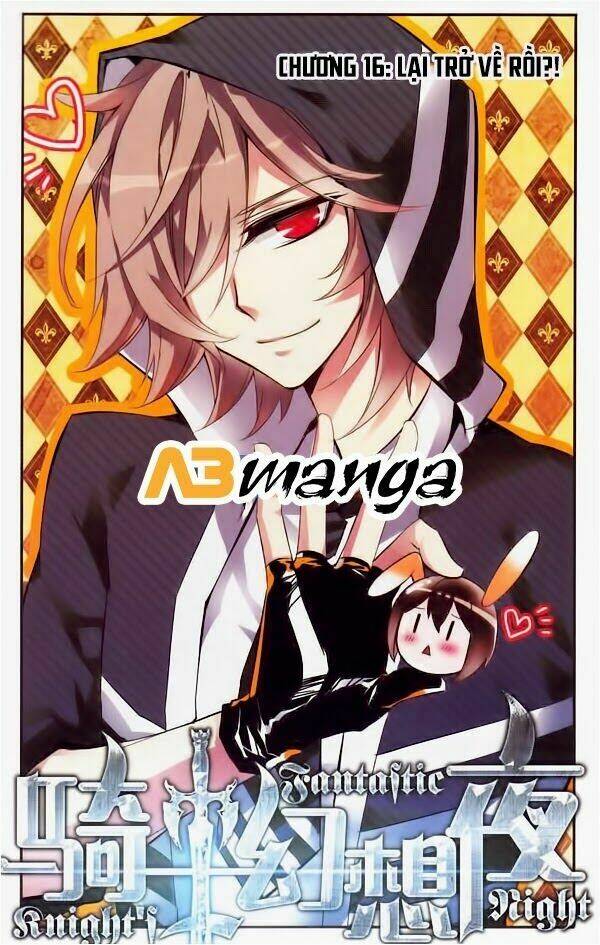 Kỵ Sĩ Hoang Tưởng Dạ: Chapter 16