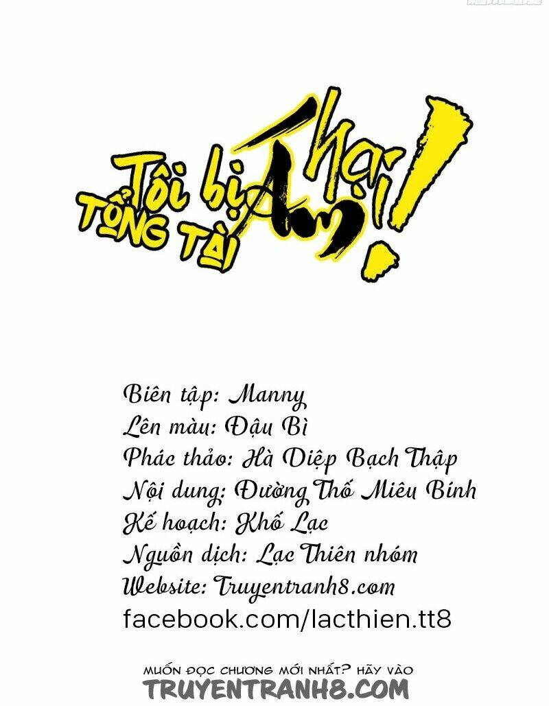 Tôi Bị Tổng Tài Ám Hại: Chapter 33