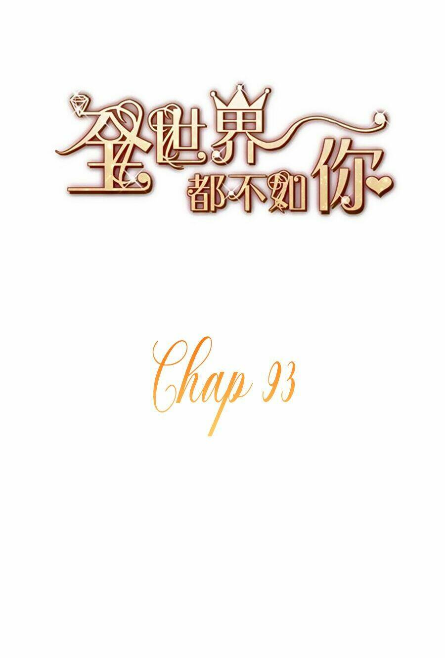 Cả Thế Giới Đều Không Bằng Người: Chapter 93