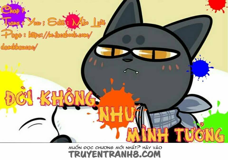 Đời Không Như Mình Tưởng: Chapter 7