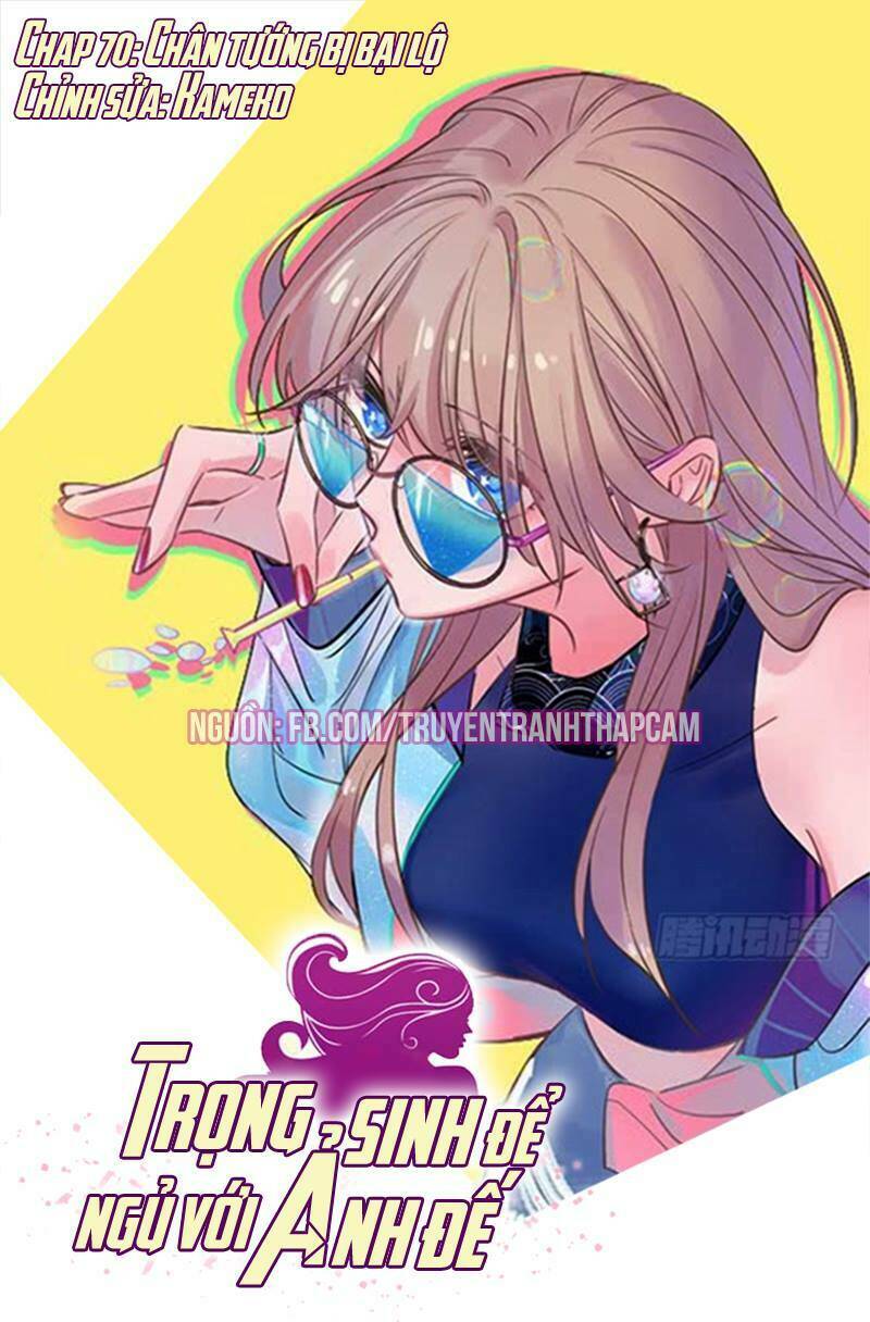 Trọng Sinh Để Ngủ Với Ảnh Đế: Chapter 70