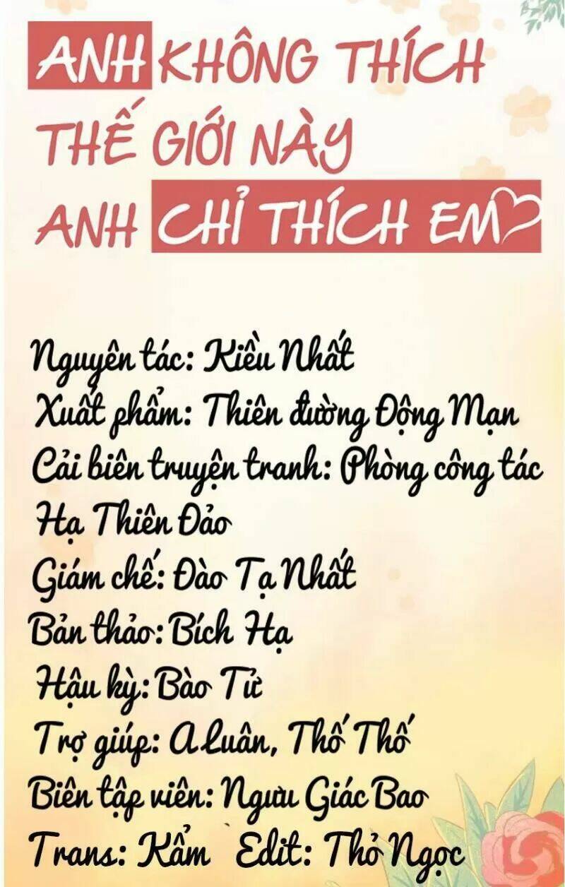 Anh Không Thích Thế Giới Này, Anh Chỉ Thích Em: Chapter 34