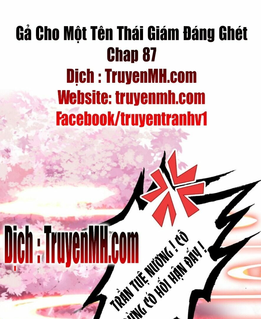 Gả Cho Một Tên Thái Giám Đáng Ghét: Chapter 87