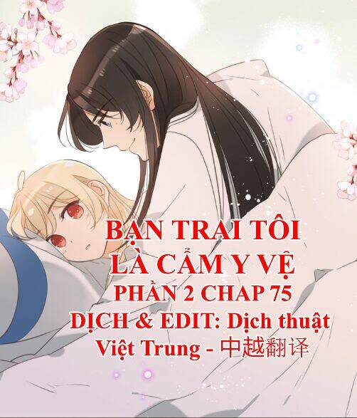 Bạn Trai Tôi Là Cẩm Y Vệ 2: Chapter 75