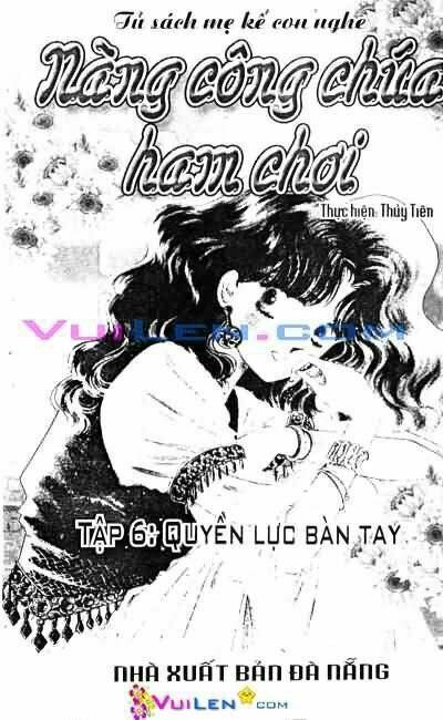 Nàng Công Chúa Ham Chơi: Chapter 6