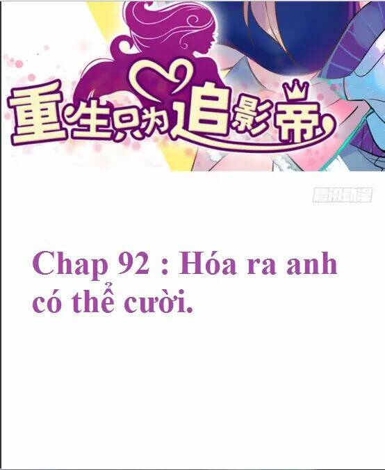 Trọng Sinh Để Ngủ Với Ảnh Đế: Chapter 92