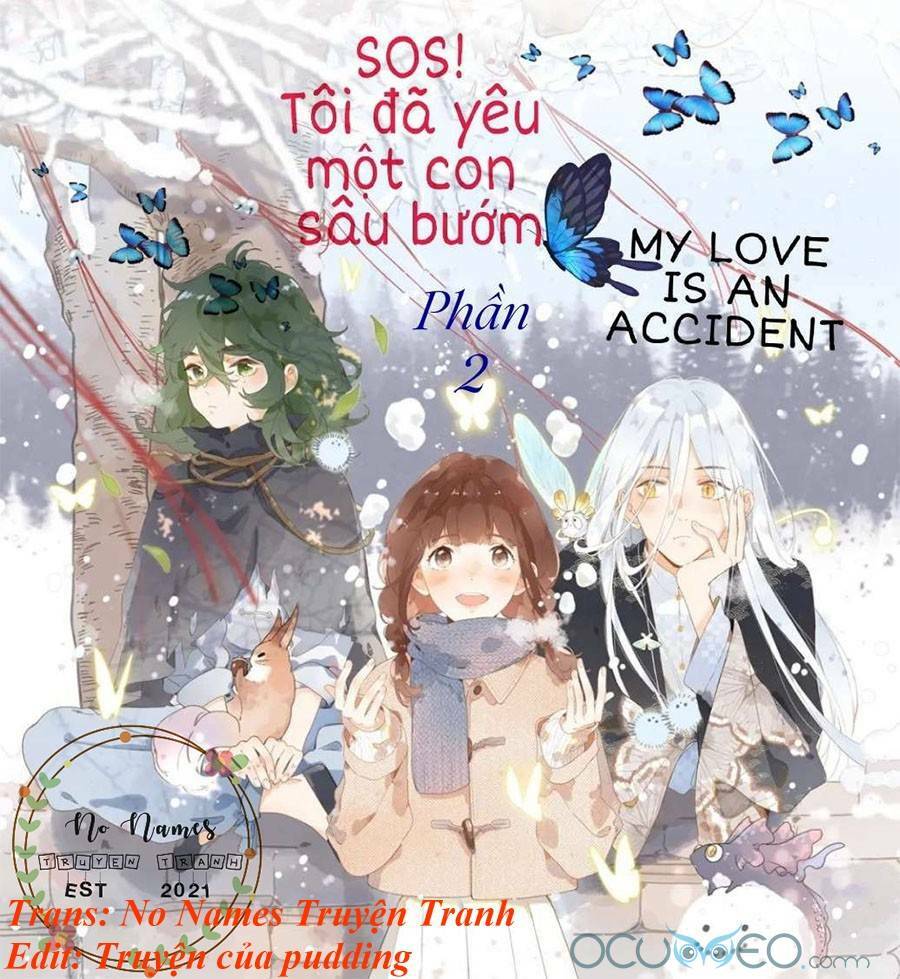Sos! Tôi Đã Yêu Một Con Sâu Bướm (Phần 2): Chapter 16