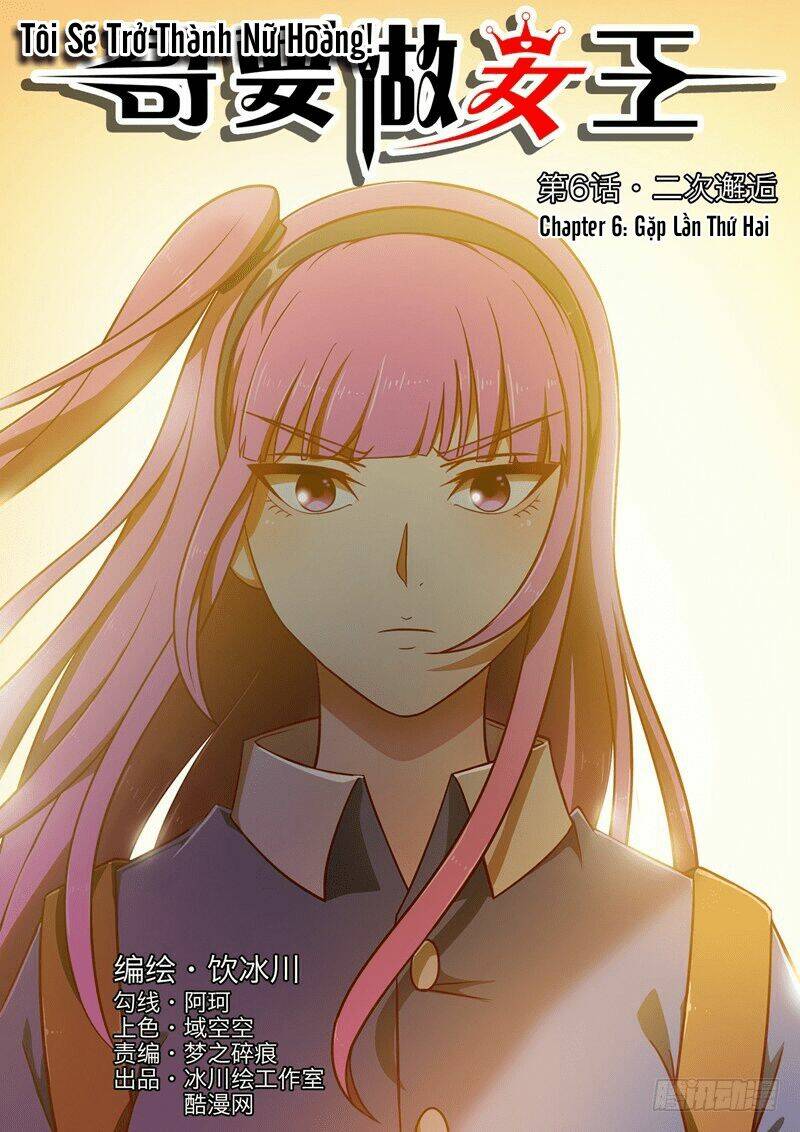 Tôi Sẽ Trở Thành Nữ Hoàng: Chapter 6