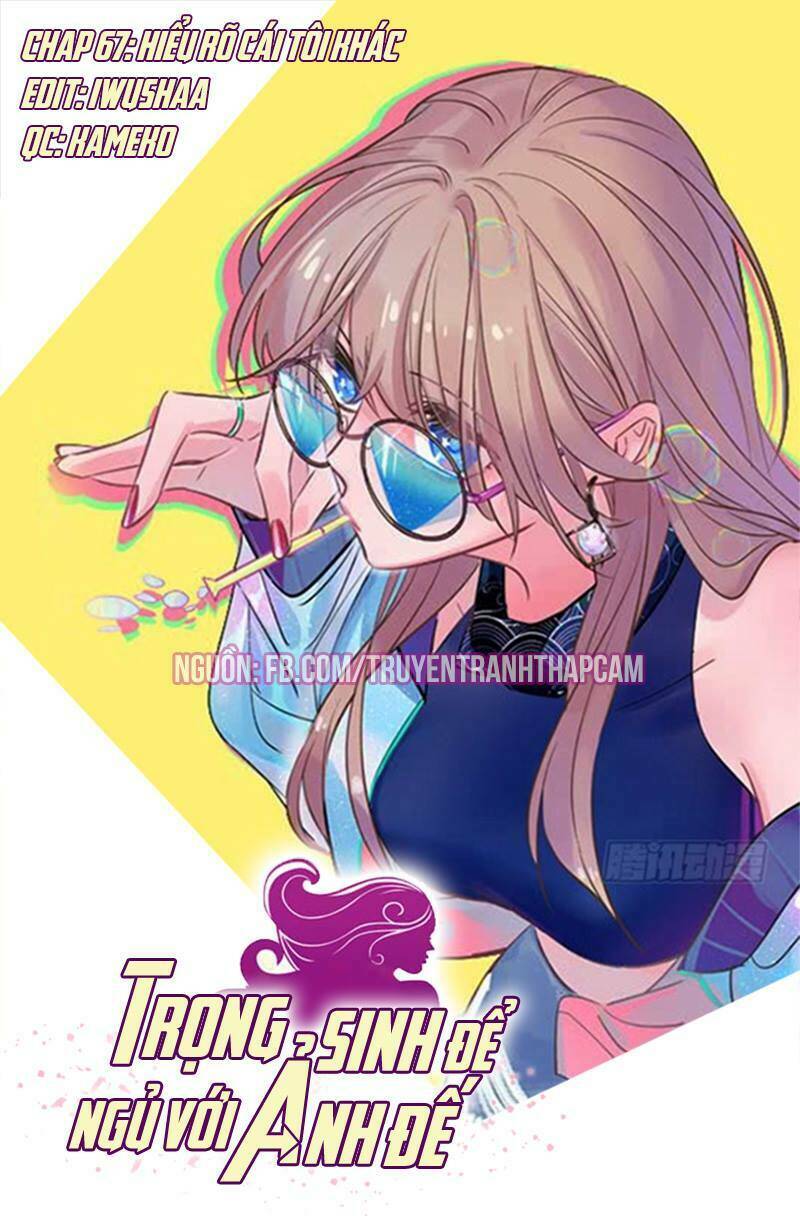 Trọng Sinh Để Ngủ Với Ảnh Đế: Chapter 67