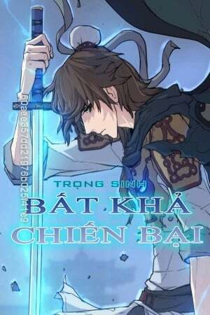 Trọng Sinh, Bất Khả Chiến Bại: Chapter 118