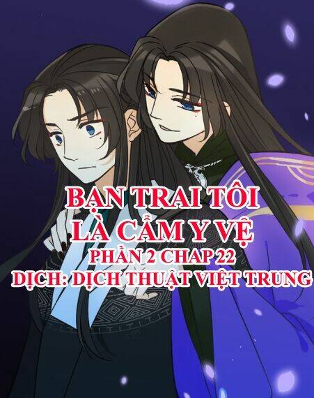 Bạn Trai Tôi Là Cẩm Y Vệ 2: Chapter 22
